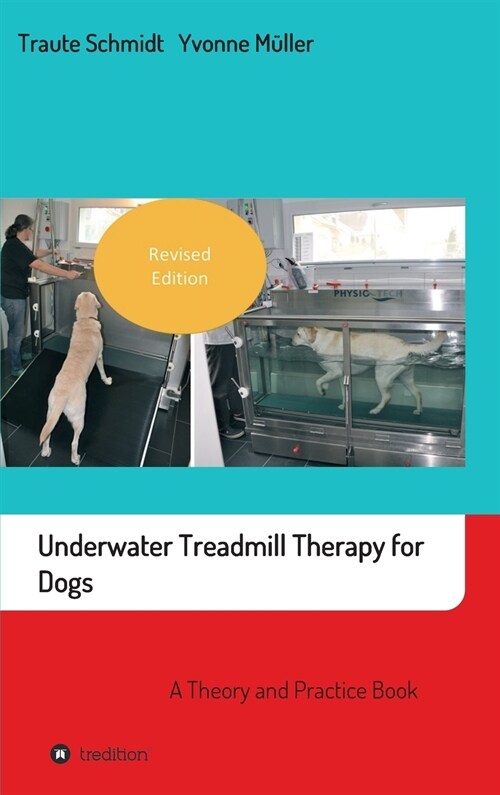 Underwater Treadmill Therapy for Dogs: A Theory and Practice Book (Hardcover)