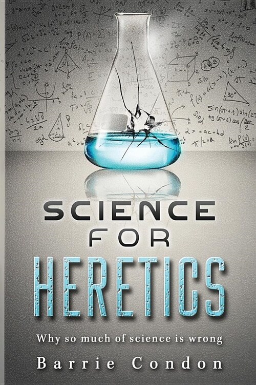 Science for Heretics : Why so much of science is wrong (Paperback, 2 New edition)