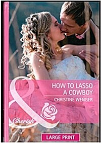 How to Lasso a Cowboy (Hardcover, Large type / large print ed)