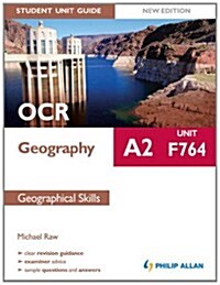 OCR A2 Geography Student Unit Guide: Unit F764 Geographical Skills (Paperback, New ed)