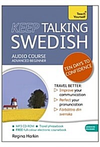 Keep Talking Swedish - Ten Days to Confidence : (Audio Pack) Advanced Beginners Guide to Speaking and Understanding with Confidence (CD-Audio)