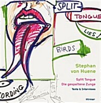 Stephan Von Huene: Split Tongue - Texts and Interviews (Hardcover)