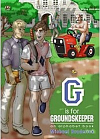 G Is for Groundskeeper: An Alphabet Book (Hardcover)