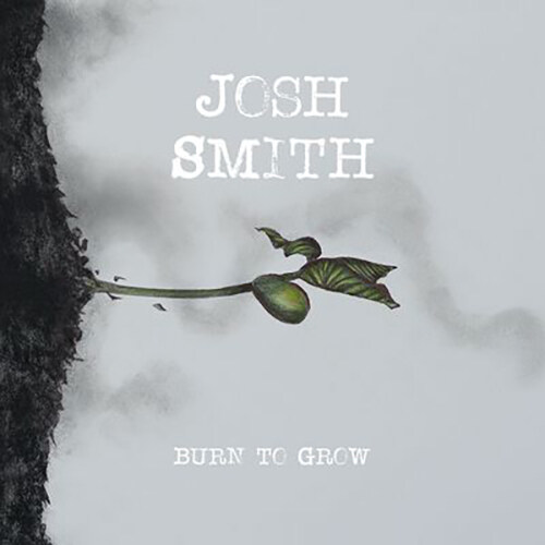 [수입] Josh Smith - Burn To Grow