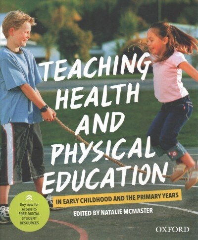 Teaching Health and Physical Education in Early Childhood and the Primary Years (Paperback)