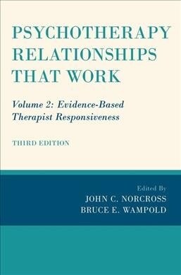 Psychotherapy Relationships That Work: Volume 2: Evidence-Based Therapist Responsiveness (Hardcover, 3)