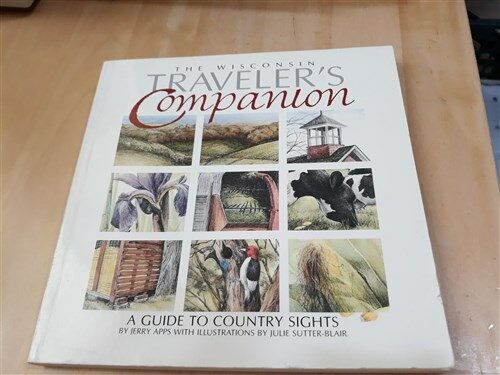 [중고] The Wisconsin Traveler‘s Companion : A Guide to Country Sights (Regional Wit and Wisdom from Jerry Apps) (Paperback, 1st)