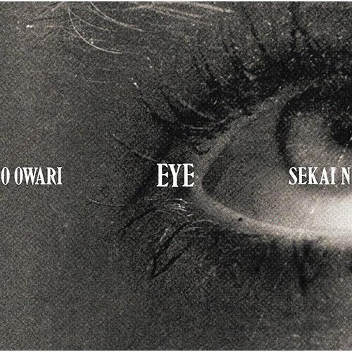SEKAI NO OWARI - 정규앨범 Eye