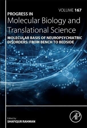 Molecular Basis of Neuropsychiatric Disorders: From Bench to Bedside: Volume 167 (Hardcover)