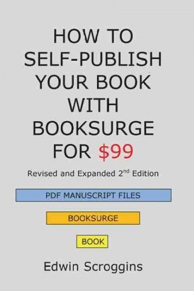How to Self-Publish Your Book with BookSurge for $99 (Paperback, 2nd)