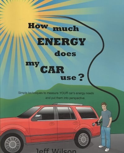 How Much Energy Does My Car Use? (Paperback)