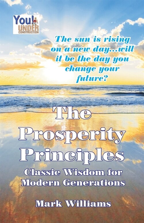 The Prosperity Principles: Classic Wisdom for Modern Generations (Paperback)
