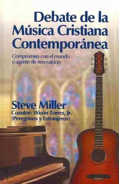Debate de la musica cristiana contemporanea/The Contemporary Christian Music Debate (Paperback)
