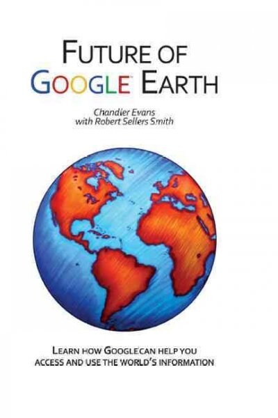 Future of Google Earth (Paperback)