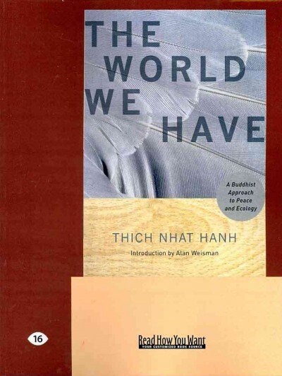 The World We Have: A Buddhist Approach to Peace and Ecology (Easyread Large Edition) (Paperback, 16)