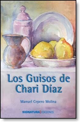 Los Guisos de Chari Diaz/ Chari Diazs Stews (Paperback)