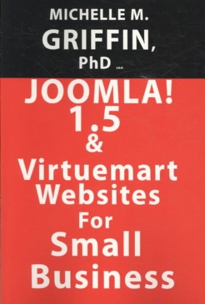 Joomla! 1.5 & Virtuemart Websites for Small Business! (Paperback)