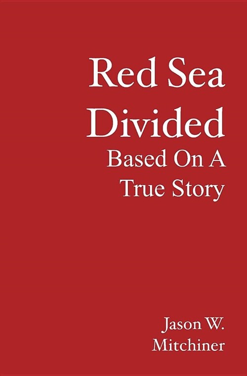 Red Sea Divided: Based On A True Story (Paperback)