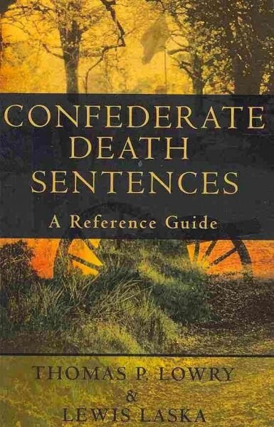 Confederate Death Sentences: A Reference Guide (Paperback)