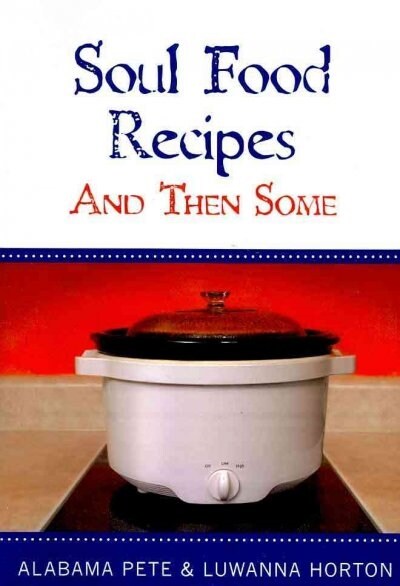 Soul Food Recipes: And Then Some (Paperback)