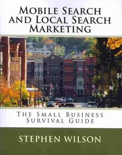 Mobile Search and Local Search Marketing (Paperback)