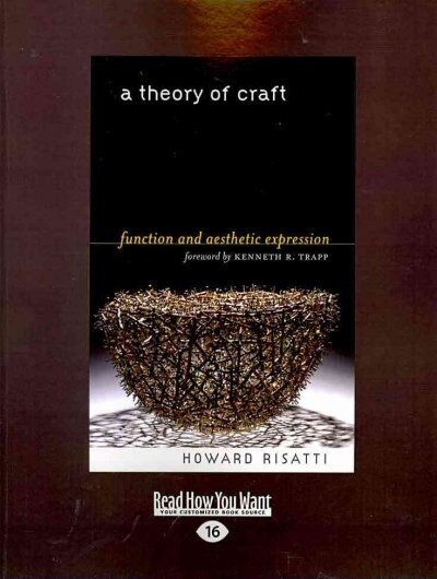 A Theory of Craft: Function and Aesthetic Expression (Easyread Large Edition) (Paperback)