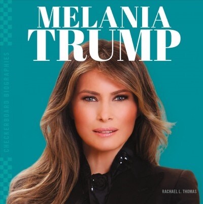 Melania Trump (Library Binding)
