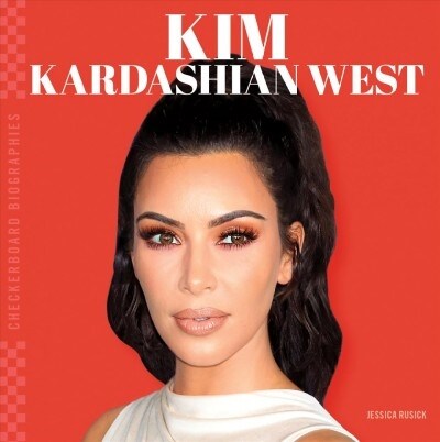 Kim Kardashian West (Library Binding)