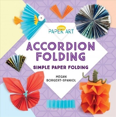 Accordion Folding: Simple Paper Folding (Library Binding)