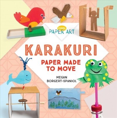 Karakuri: Paper Made to Move (Library Binding)