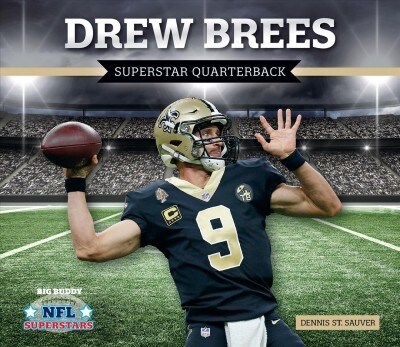 Drew Brees: Superstar Quarterback (Library Binding)