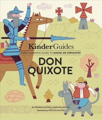 Miguel de Cervantes Don Quixote: A Kinderguides Illustrated Learning Guide (Hardcover)