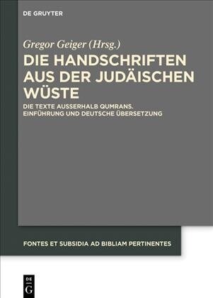 Die Handschriften Aus Der Jud?schen W?te: Die Texte Au?rhalb Qumrans. Einf?rung Und Deutsche ?ersetzung (Hardcover)