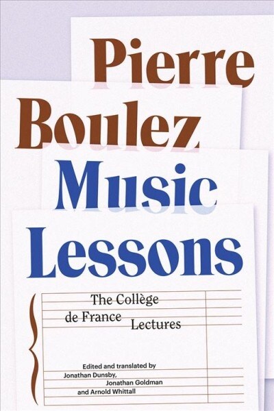 Music Lessons: The Coll?e de France Lectures (Hardcover)