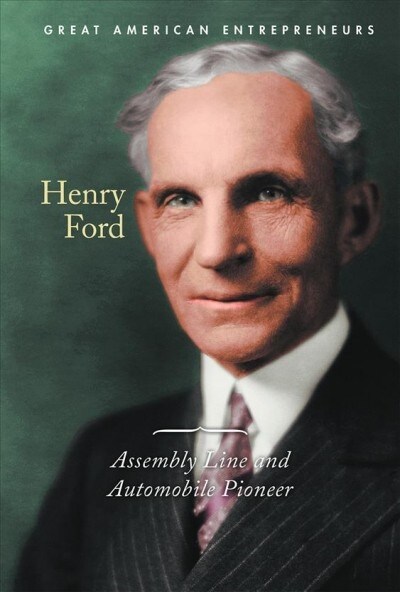 Henry Ford: Assembly Line and Automobile Pioneer (Library Binding)