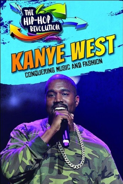 Kanye West: Conquering Music and Fashion (Library Binding)