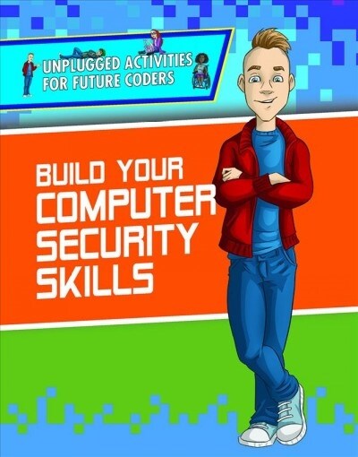 Build Your Computer Security Skills (Library Binding)
