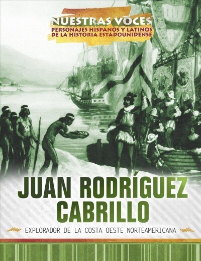 Juan Rodr?uez Cabrillo: Explorador de la Costa Oeste Norteamericana (Explorer of the American West Coast) (Paperback)