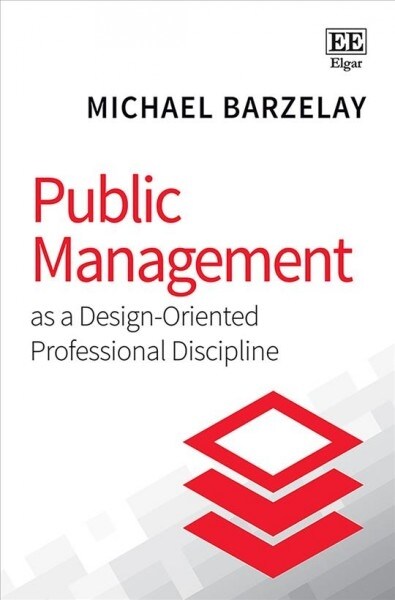 Public Management As a Design-oriented Professional Discipline (Hardcover)