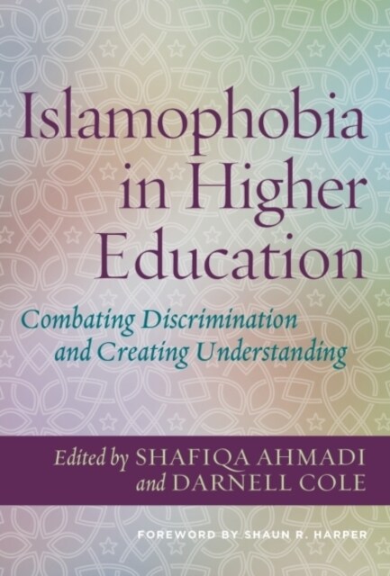 Islamophobia in Higher Education: Combating Discrimination and Creating Understanding (Hardcover)