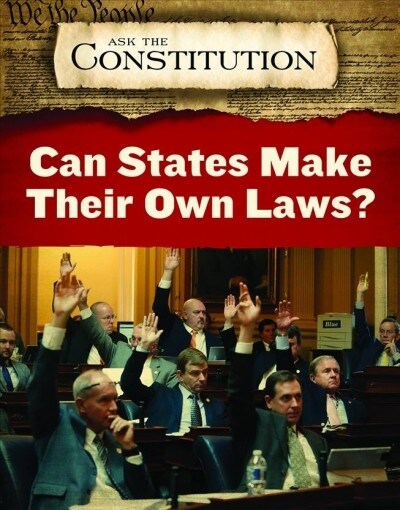 Can States Make Their Own Laws? (Library Binding)