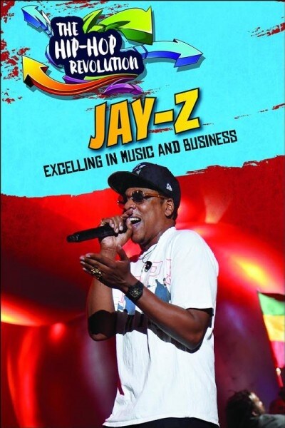 Jay-Z: Excelling in Music and Business (Library Binding)