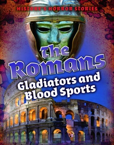 The Romans: Gladiators and Blood Sports (Paperback)
