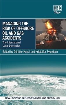 Managing the Risk of Offshore Oil and Gas Accidents : The International Legal Dimension (Hardcover)