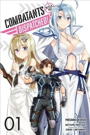 Combatants Will Be Dispatched!, Vol. 1 (Manga) (Paperback)
