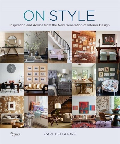 On Style: Inspiration and Advice from the New Generation of Interior Design (Hardcover)