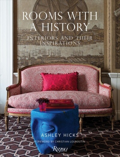 Rooms with a History: Interiors and Their Inspirations (Hardcover)