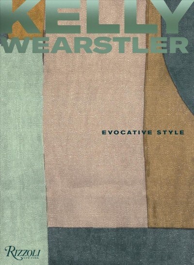 Kelly Wearstler: Evocative Style: Evocative Style (Hardcover)