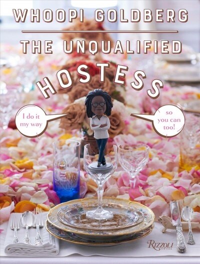 The Unqualified Hostess: I Do It My Way So You Can Too! (Hardcover)