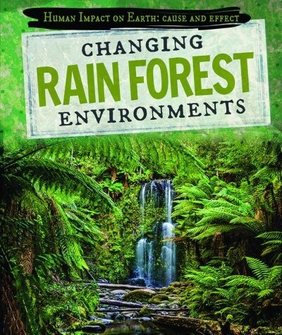 Changing Rain Forest Environments (Paperback)